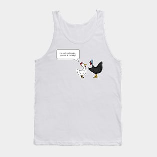 i'm not a chicken.  you're a turkey Tank Top